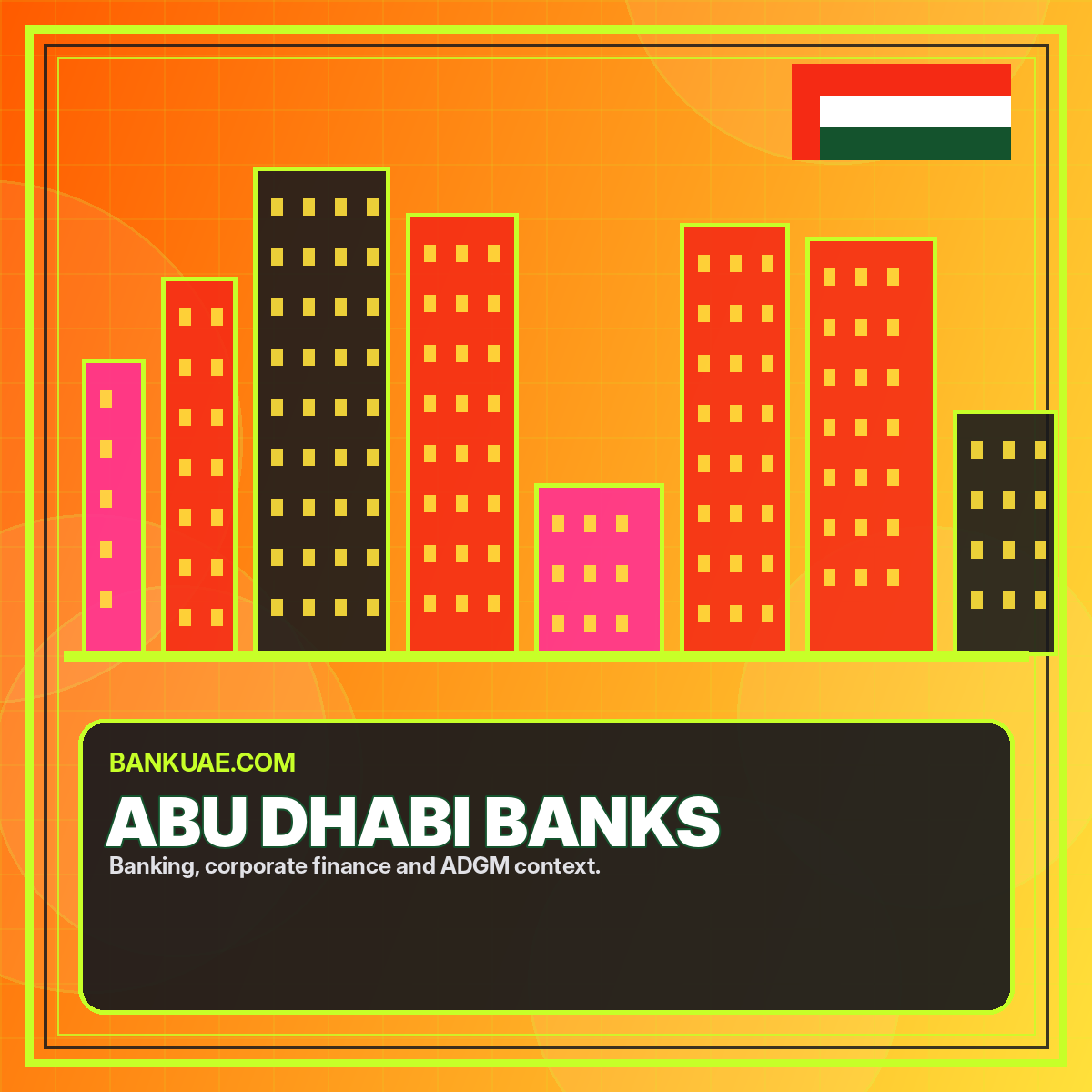 Neon Abu Dhabi banks and skyline guide