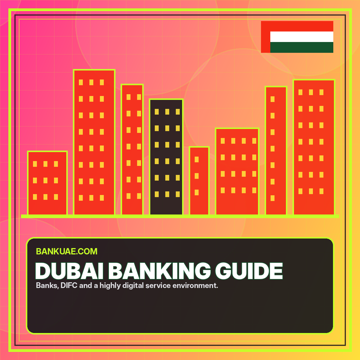 Dubai Banking Guide: Banks, DIFC and Digital Services