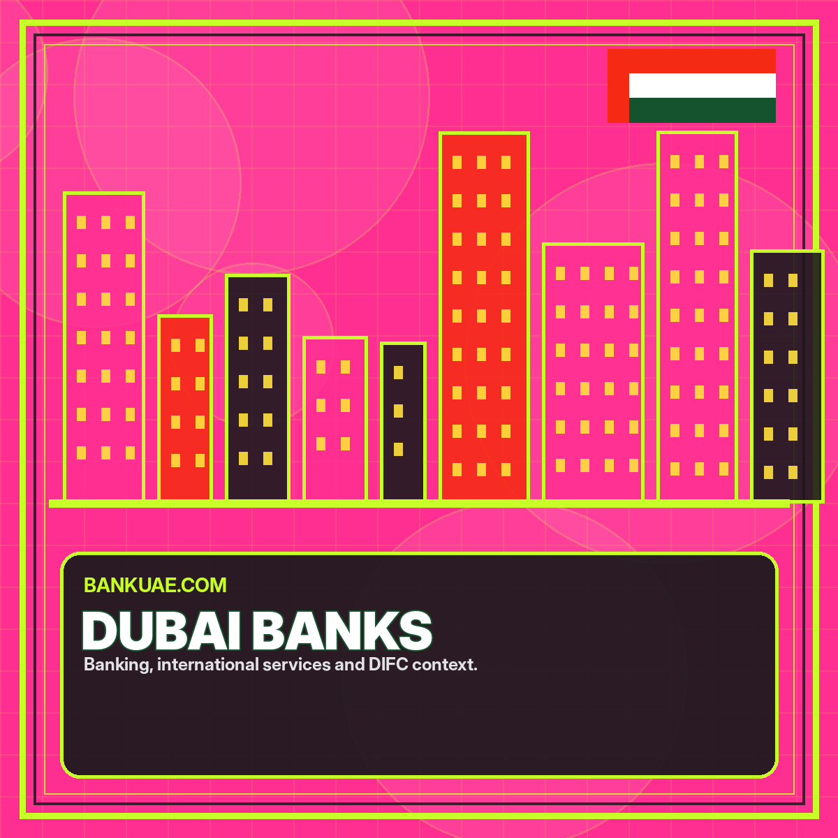Neon Dubai banks and skyline guide